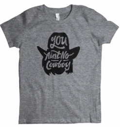 Dalewear Children's You Aint No Cowboy T-Shirt